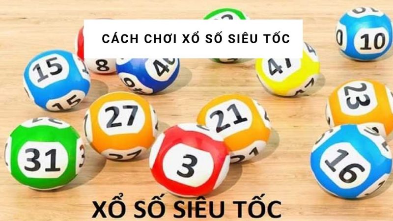 Giới thiệu xổ số siêu tốc siêu hấp dẫn